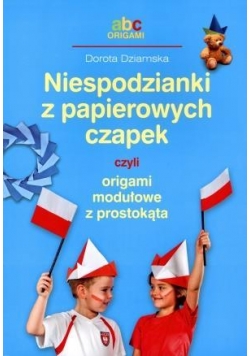 Niespodzianki z papierowych czapek czyli origami..
