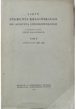 Listy Zygmunta Krasińskiego do Augusta Cieszkowskiego Tom II 1912 r.