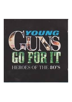 Young Guns go for it. Heroes of the 80's, CD