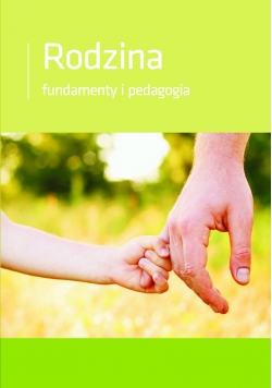 Rodzina. Fundamenty i pedagogia