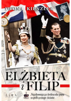Elżbieta i Filip. Najsłynniejsza królewska para...