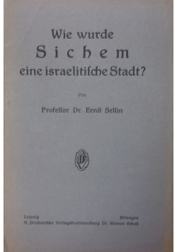 Wie wurde Sichem eine israelitische Stadt? 1922 r.