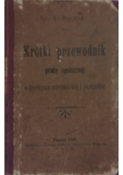 Krótki przewodnik pracy społecznej, 1907r