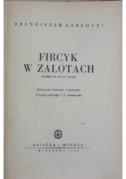 Fircyk w zalotach, 1949r.