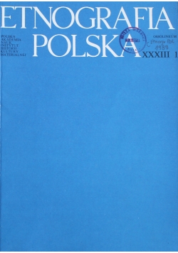 Etnografia Polska XXXIII Zeszyt 1