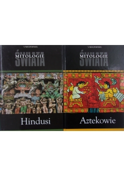 Mitologie świata - Aztekowie. Hindusi