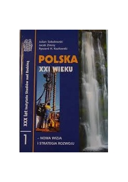 Polska XXI wieku - nowa wizja i strategia rozwoju
