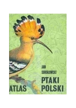 Atlas. Ptaki Polski