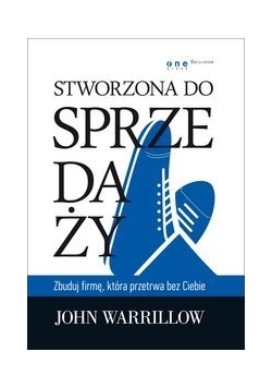 Stworzona do sprzedaży Zbuduj firmę która przetrwa bez Ciebie