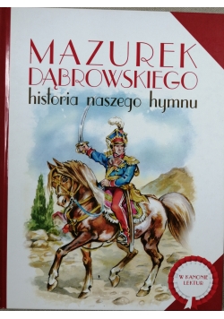 Mazurek Dąbrowskiego, historia naszego hymnu