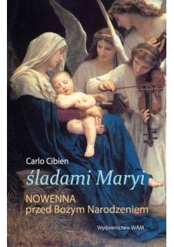 Śladami Maryi. Nowenna przed Bożym Narodzeniem