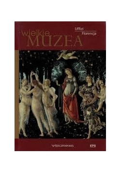 Wielkie muzea Florencja