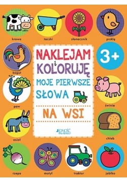 Naklejam i koloruję: Moje pierwsze słowa - Na wsi