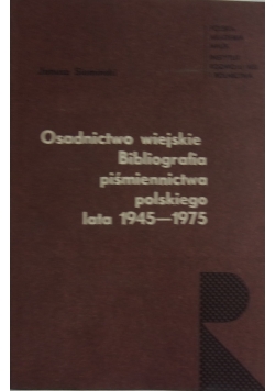 Osadnictwo wiejskie bibliografia piśmiennictwa polskiego lata 1945-1975
