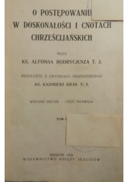 O postępowaniu w doskonałości i cnotach chrześcijańskich, Tom I, 1928 r.