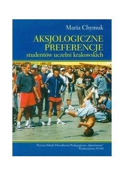 Aksjologiczne preferencje studentów uczelni krakowskich