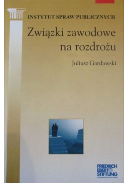 Związki zawodowe na rozdrożu
