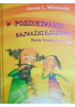 W poszukiwaniu najważniejszego. Bajka trochę naukowa