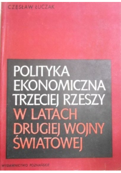 Polityka ekonomiczna Trzeciej Rzeszy w latach drugiej wojny światowej