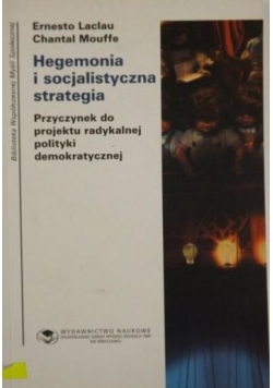 Laclau Ernesto, Mouffe Chantal - Hegemonia i socjalistyczna strategia