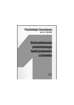 Uwarunkowania podmiotowego funkcjonowania człowieka