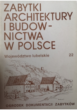 Zabytki architektury i budownictwa w Polsce tom 22