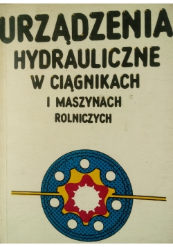 Urządzenia hydrauliczne w ciągnikach i maszynach rolniczych