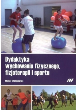 Dydaktyka wychowania fizycznego fizjoterapia i sportu