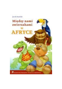 Między nami zwierzakami - w Afryce