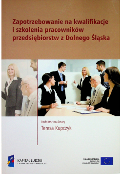 Zapotrzebowanie na kwalifikacje i szkolenia pracowników przedsiębiorstw z Dolnego Śląska