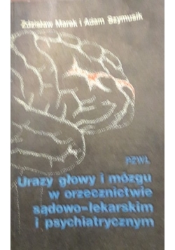 Urazy głowy i mózgu w orzecznictwie sądowo-lekarskim i psychiatrycznym