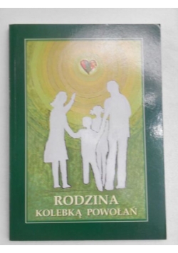 Rodzina kolebką powołań