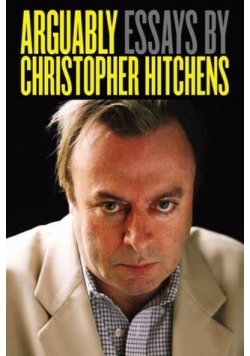 Arguably essays by Christopher Hitchens