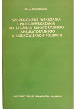 Szczegółowe wskazania i przeciwwskazania do leczenia sanatoryjnego i ambulatoryjnego w uzdrowiskach polskich
