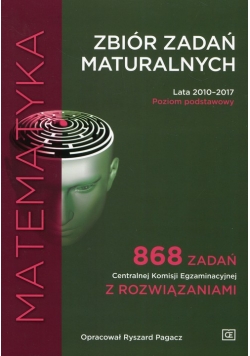 Matematyka Zbiór zadań maturaln Lata 2010-2017 Poziom podstawowy