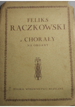 2 Chorały na organy Feliks Rączkowski