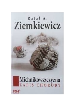 Michnikowszczyzna. Zapis choroby