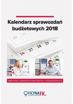 Kalendarz sprawozdań budżetowych 2018