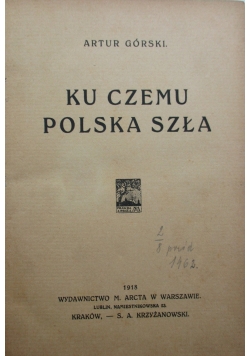 Ku czemu Polska szła,1918r.