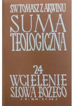 Summa Teologiczna 24. Tajemnica Wcielenia Słowa Bożego