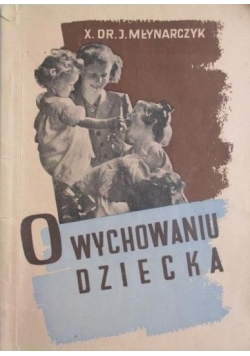 O wychowaniu dziecka, 1948r.