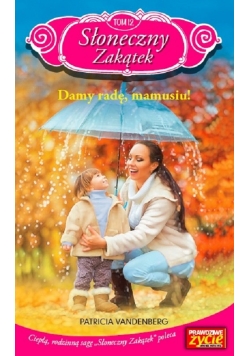 Słoneczny Zakątek Tom 12 Dam radę, mamusiu!