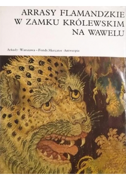 Arrasy Flamandzkie w zamku królewskim na Wawelu