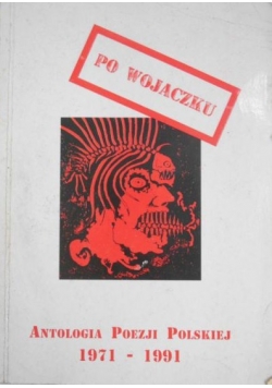 Po wojaczku. Antologia Poezji Polskiej 1971-1991