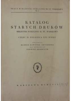 Katalog starych druków Biblioteki Publicznej m. st. Warszawy. Cz. 3, Polonica XVII wieku