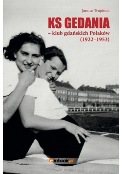 Ks Gedania- klub gdańskich Polaków 1922-1953