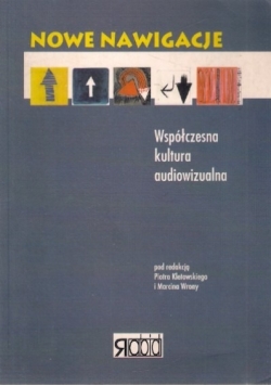 Nowe nawigacje współczesna kultura audiowizualna