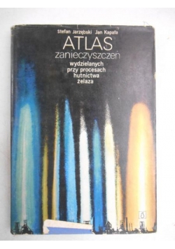 Atlas zanieczyszczeń wydzielanych przy procesach hutnictwa żelaza