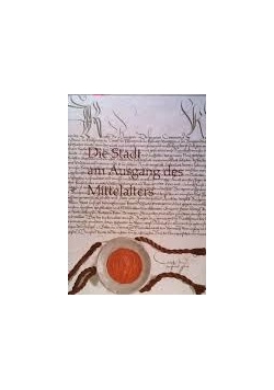 Die Stadt am Ausgang des Mittelalters