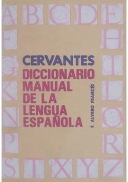 Cervantes Diccionario Manual de la Lengua Espanola, Tom I